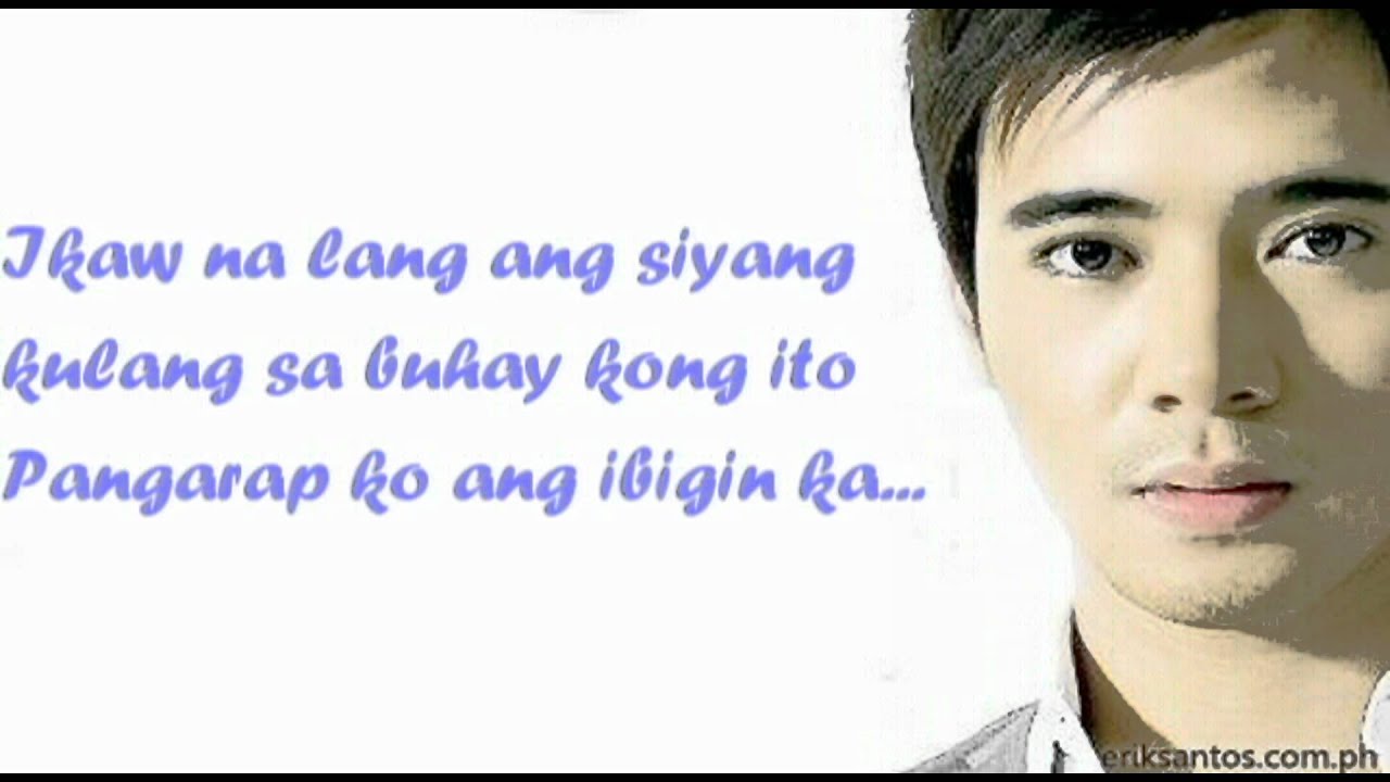 Erik Santos-Pangarap ko ang ibigin ka(LYRICS)
