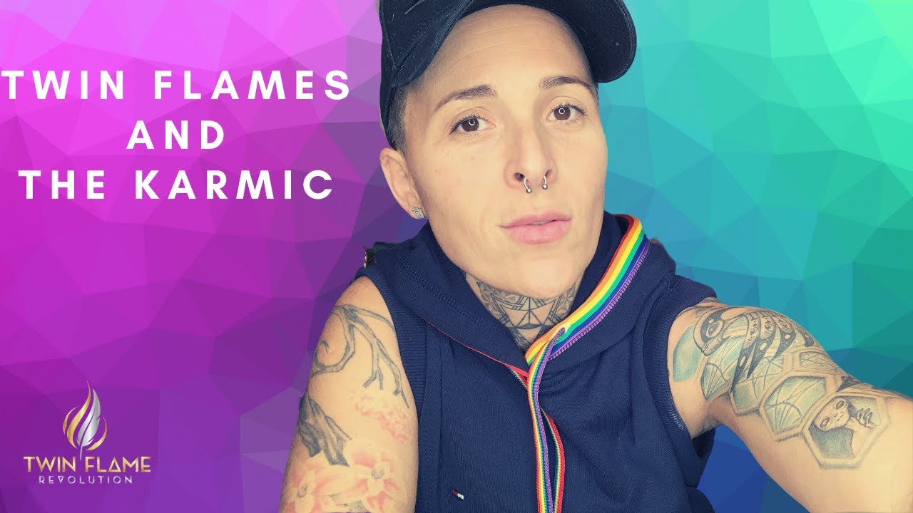 Twin Flames and the Karmic DUN DUNN DUNNN