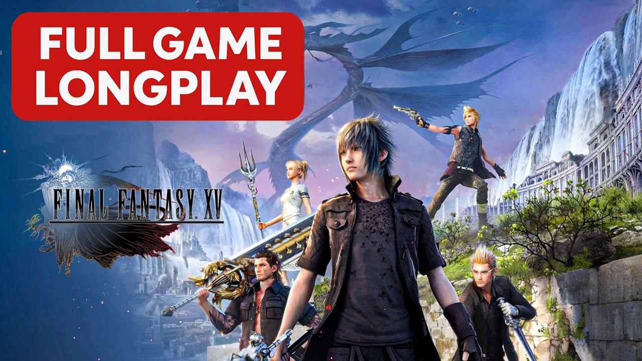 FINAL FANTASY XV: Windows Edition - Longplay Full Game Walkthrough [No Commentary]