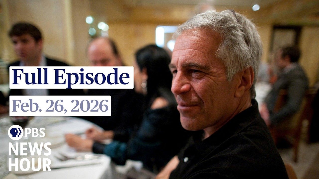 PBS News Hour live episode, Feb. 26, 2026