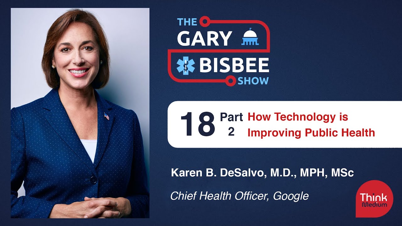 How Technology is Improving Public Health, Part 2 | Karen B. DeSalvo, M.D., MPH, MSc, CHO, Google
