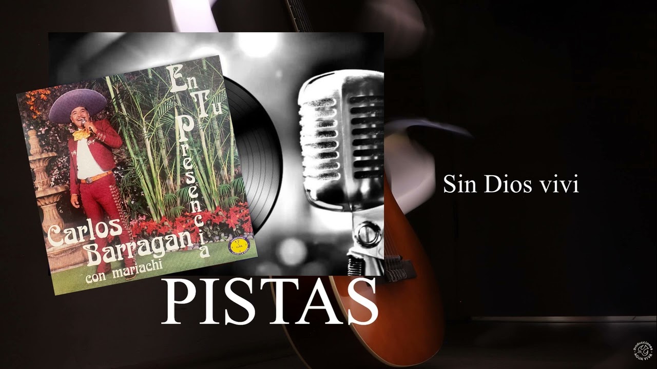 Carlos Barragan, Pista, Sin Dios viví.