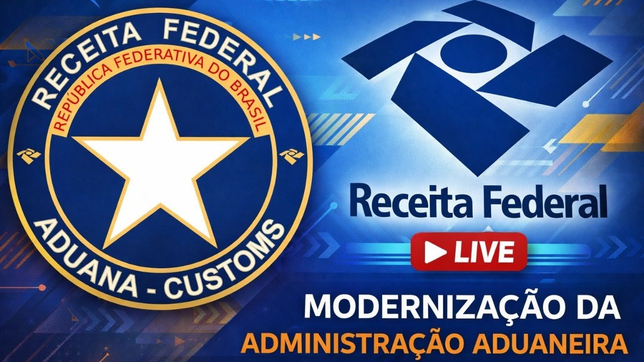 AO VIVO | O Futuro da Aduana Brasileira – Modernização, Conformidade e Comércio Exterior