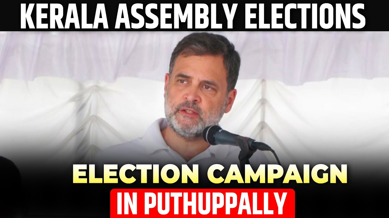 LIVE: Kerala Assembly Elections I Rahul Gandhi holds election campaign in Puthuppally, Kottayam