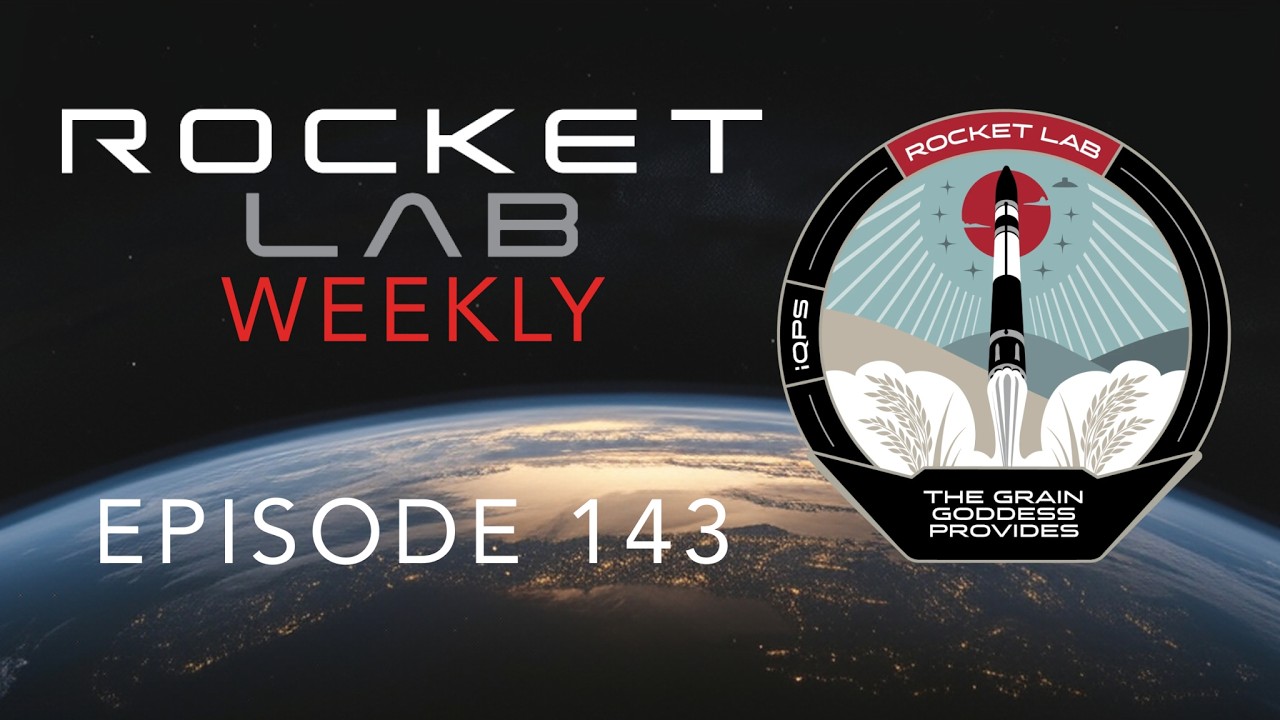 Обновление NSSL, новости о маховиках и новый конкурент | Rocket Lab Weekly | Эпизод 143