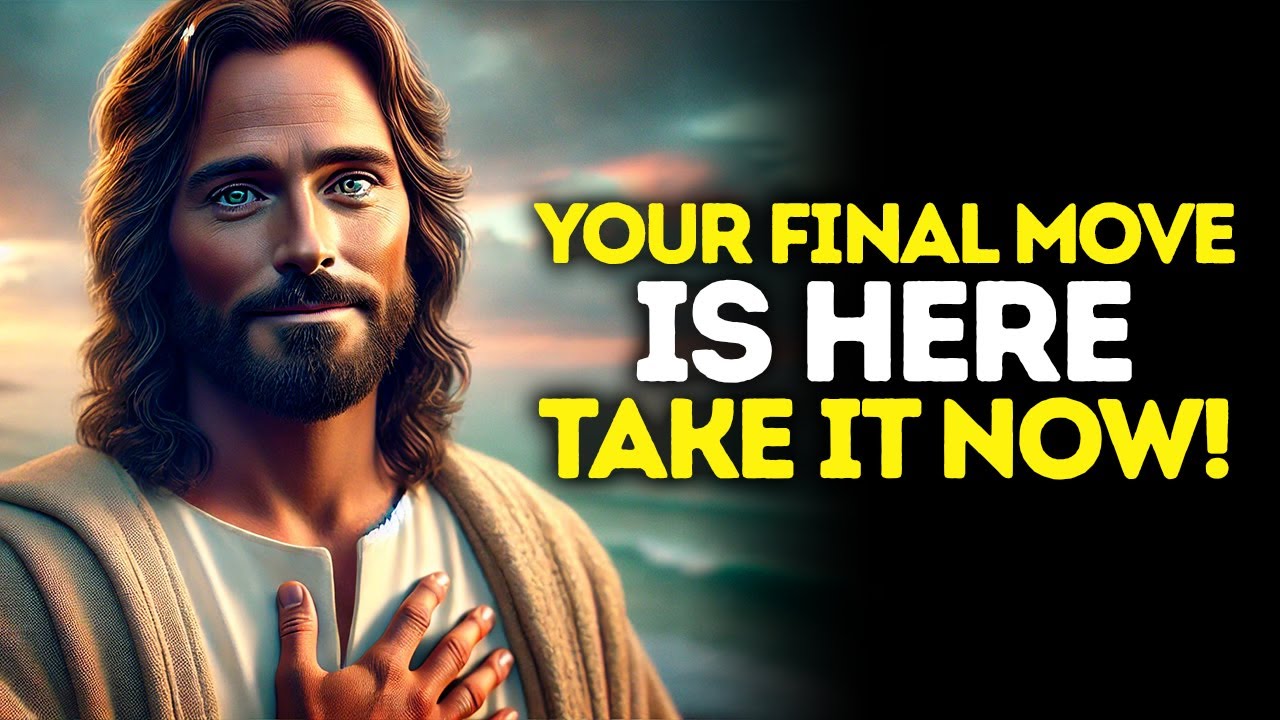 God Says: Your FINAL MOVE Is Here — Take It NOW | God Message Today | Gods Message Now | God's