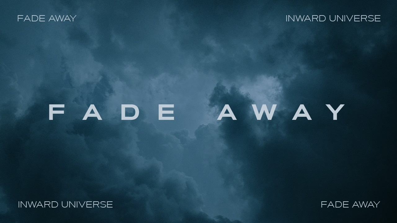 Inward Universe - Fade Away