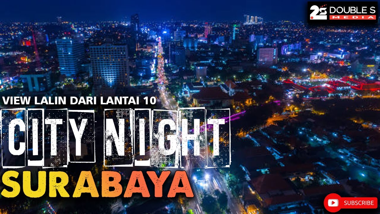 SURABAYA NIGHT LIFE! City Lights & Traffic View dari Atas Gedung Tertinggi 🏙️🚗