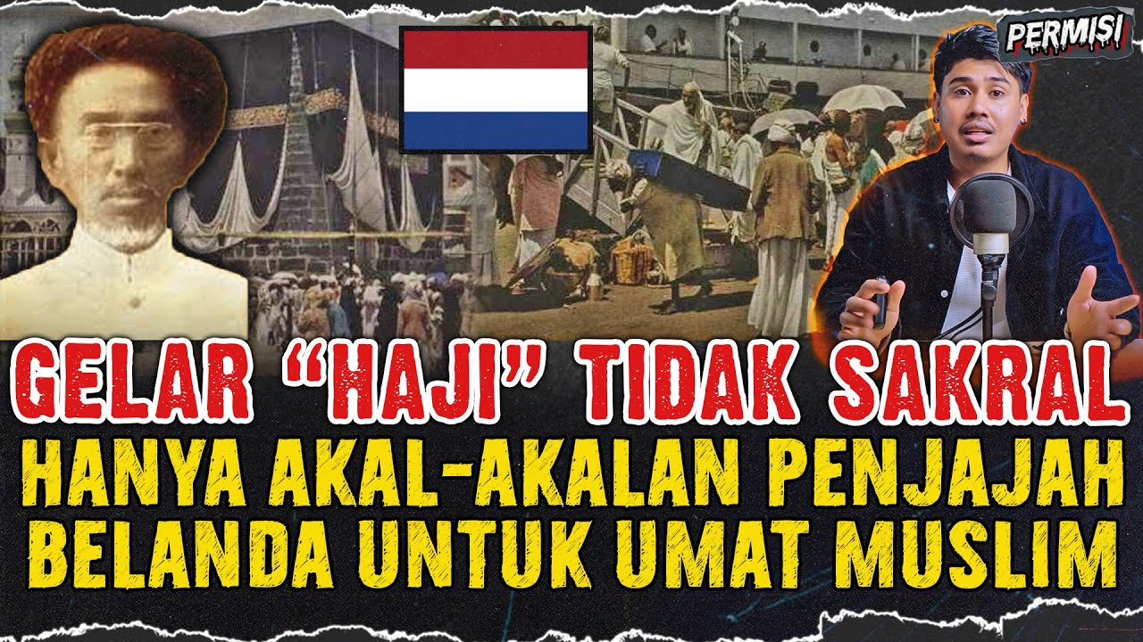 SEJARAH GELAR HAJI TERNYATA CUMA TIPUAN ORANG BELANDA