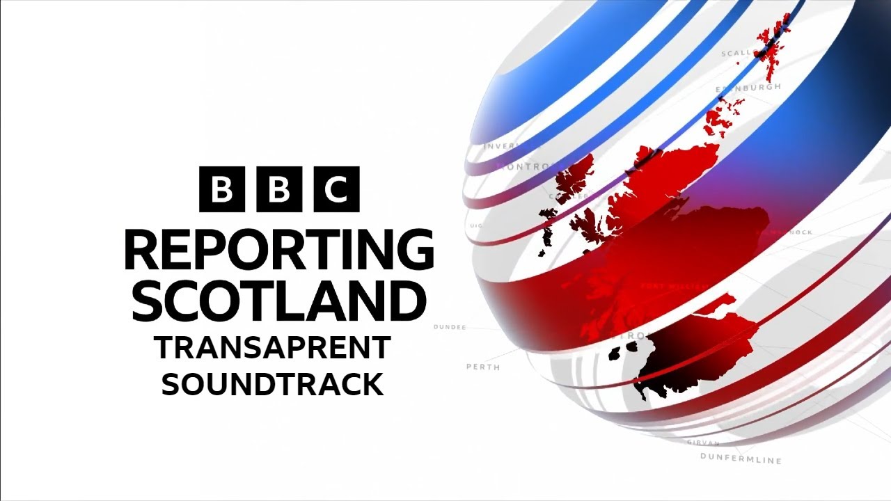 BBC Reporting Scotland - Transparent Soundtrack - 2023