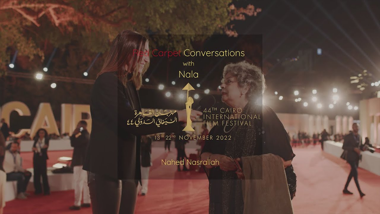 CIFF 44| Day 5| Red Carpet Conversations with Nala | Nahed Nasrallah