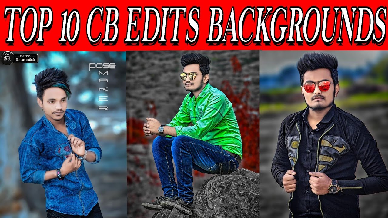TOP 10 CB EDITS BACKGROUNDS || LETEST EDITING BACKGTOUNDS | AK EDIT PHOTOSHOP EDITING || 500 CB EDIT