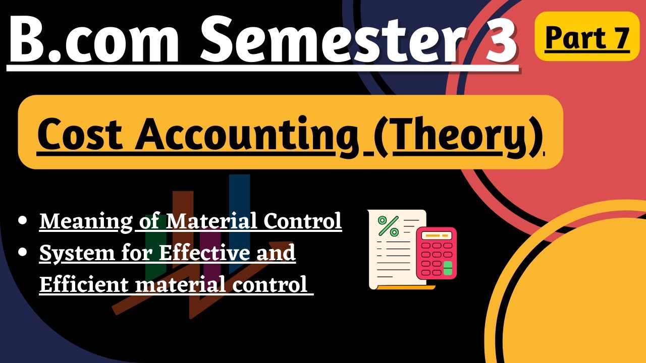 Meaning and System for Effective and Efficient Material Control B.com Sem. 3 Cost Accounting part 7
