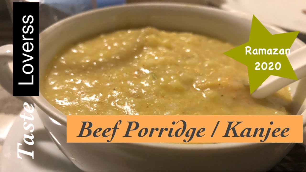 Beef Porridge / Kanjee. | Ramadan 2020