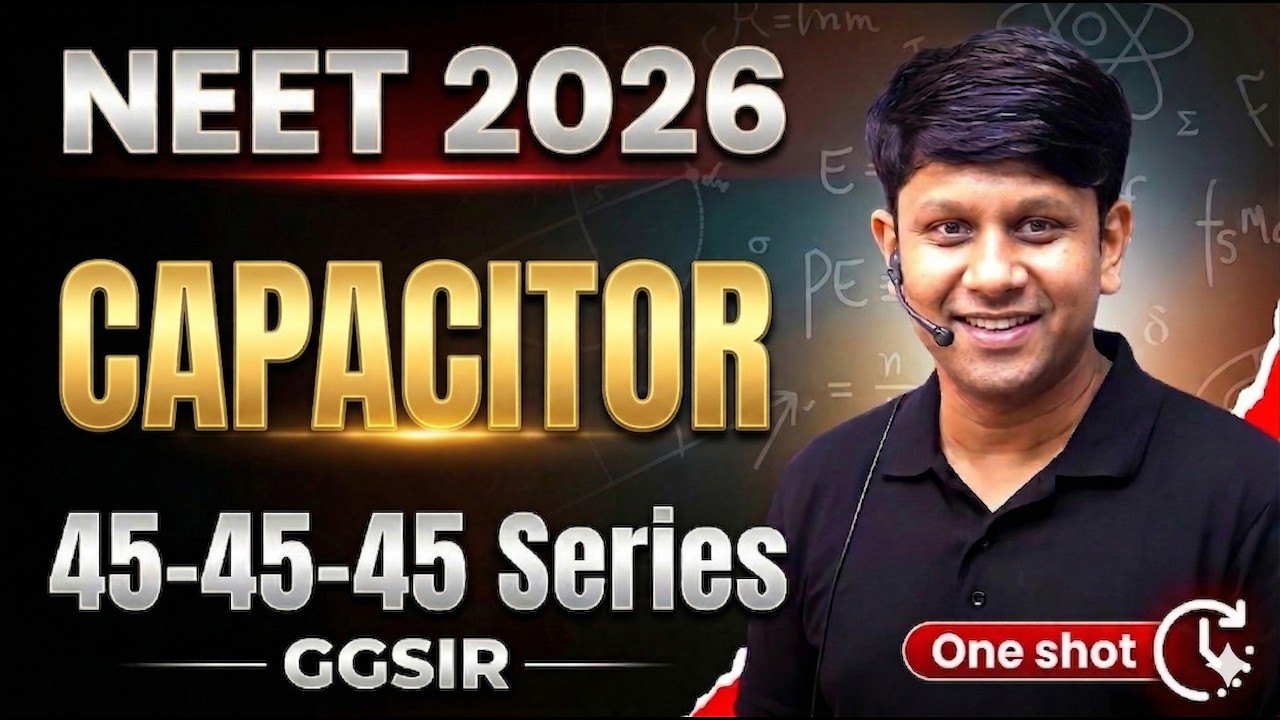 Capacitance | Capacitor | 45-45-45 | NEET 2026 | Practice | Gaurav Gupta | Neet Physics | GGSIR