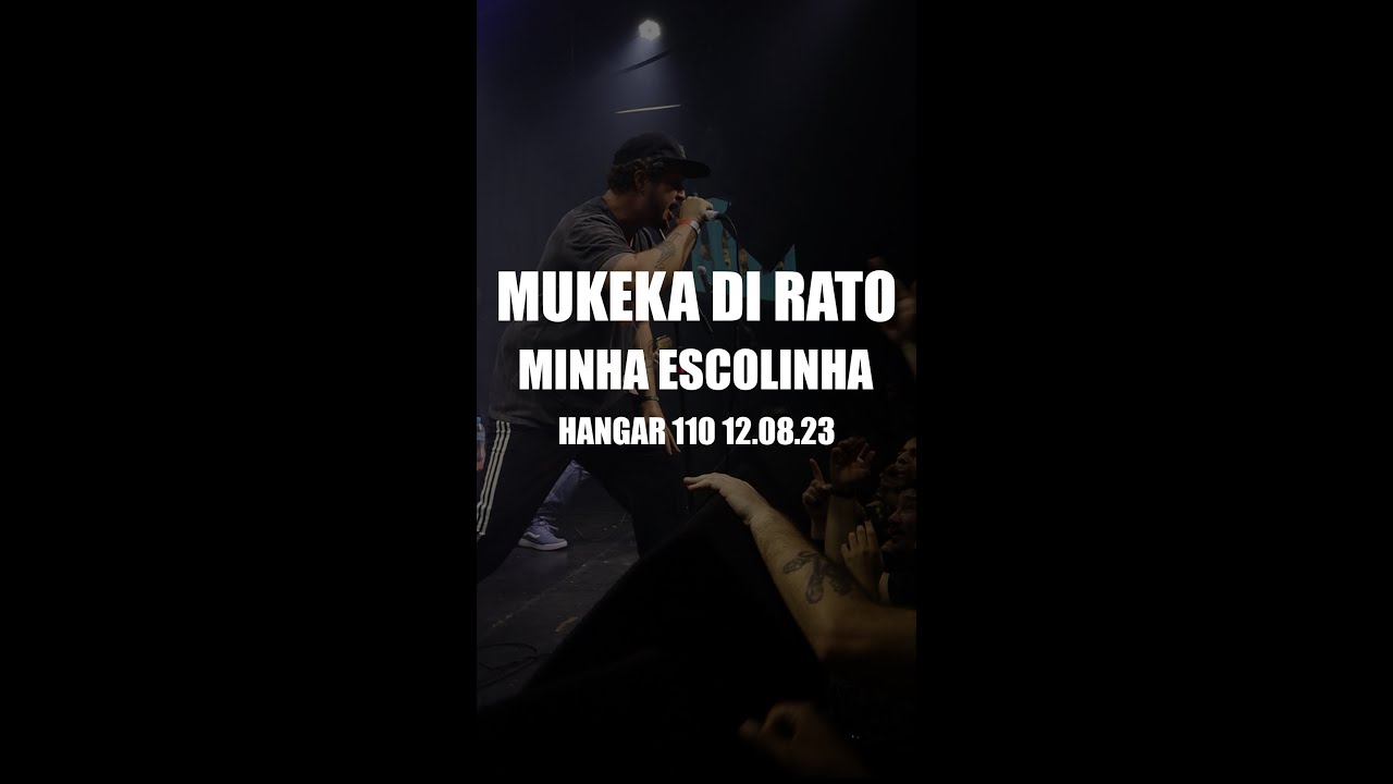 Mukeka Di Rato | Minha Escolinha | Hangar 110 | 12.08.23