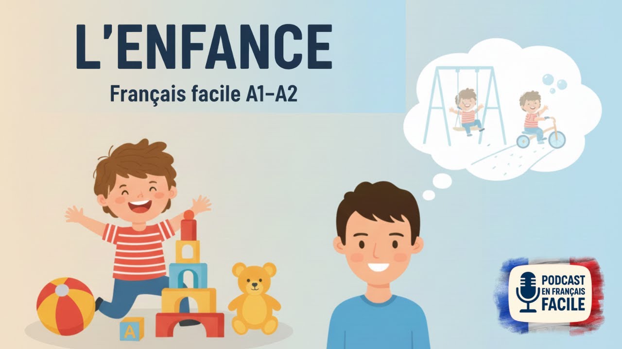 Easy French | Ep 32 |👶 L’enfance en français facile | Parler de son passé et de ses souvenirs 🇫🇷