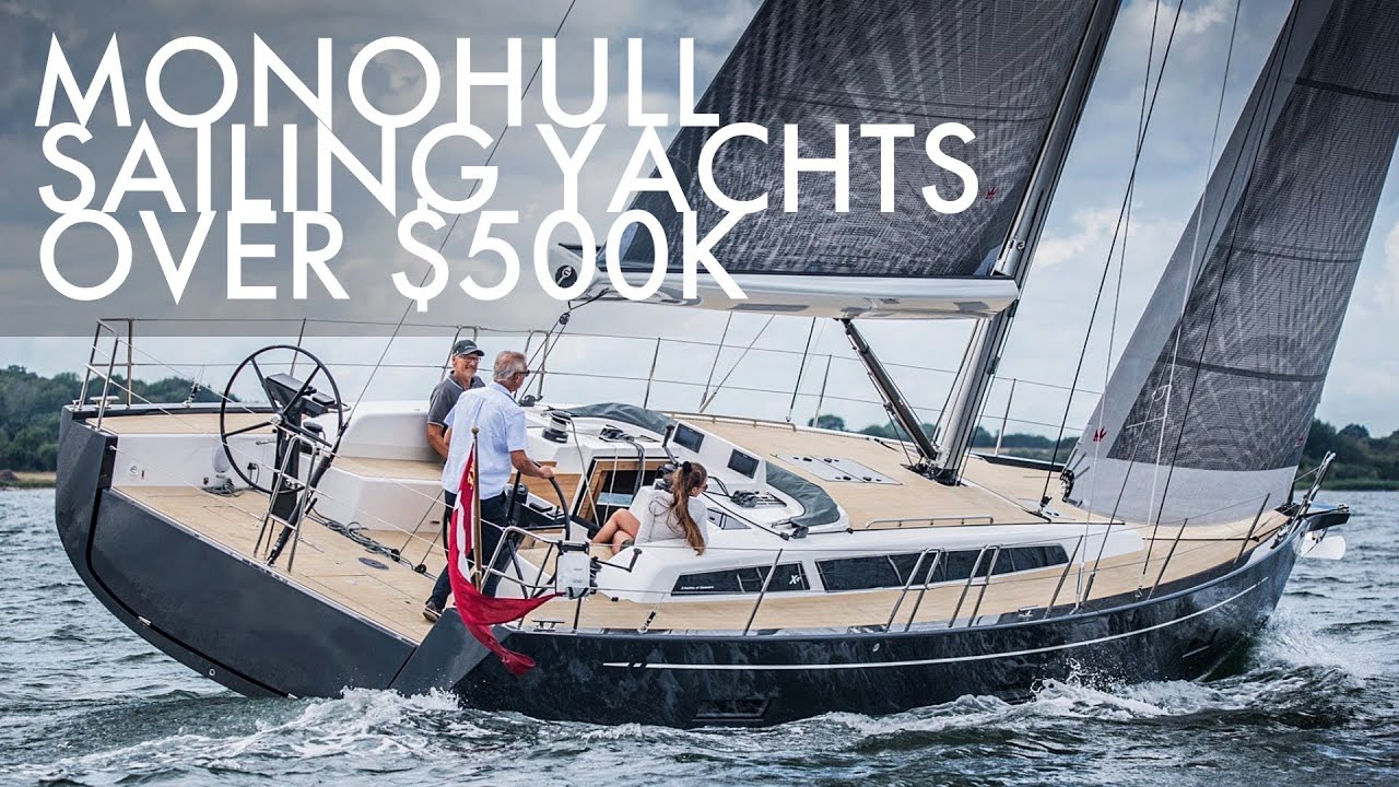 Top 5 Monohull Sailing Yachts Over $500K | Price & Features | Part 2