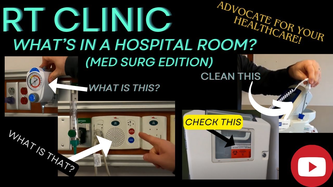 RT Clinic: Hospital Room Tutorial | Advocate for Your Healthcare | Patient Education