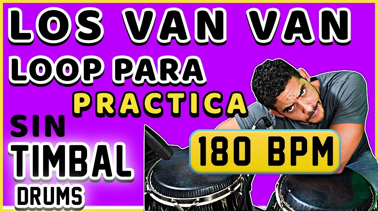 180 BPM LOS VAN VAN BASE PARA PRACTICA - SIN TIMBAL (10 MINUTOS)