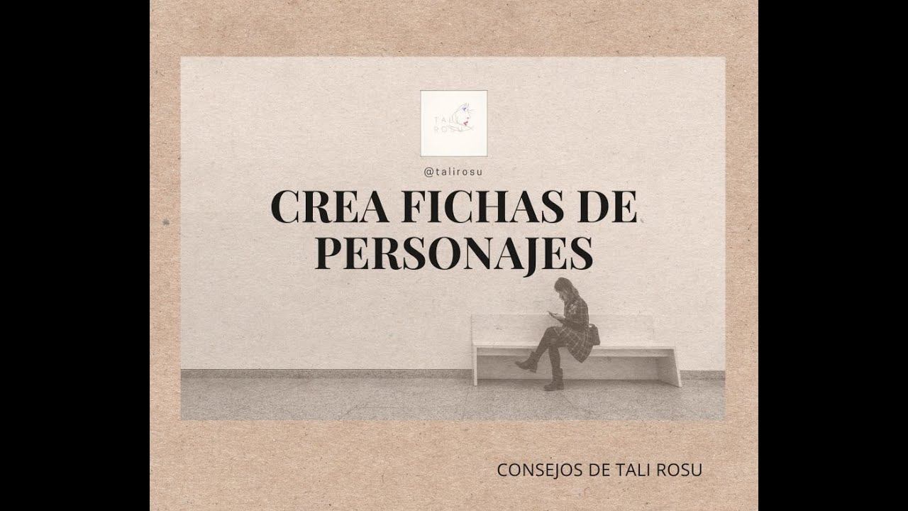 La importancia de crear fichas completas de personajes en la escritura