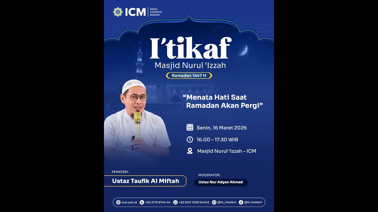 [Kajian I'tikaf] Menata Hati Saat Ramadan Akan Pergi - Ust. Taufik Al Miftah