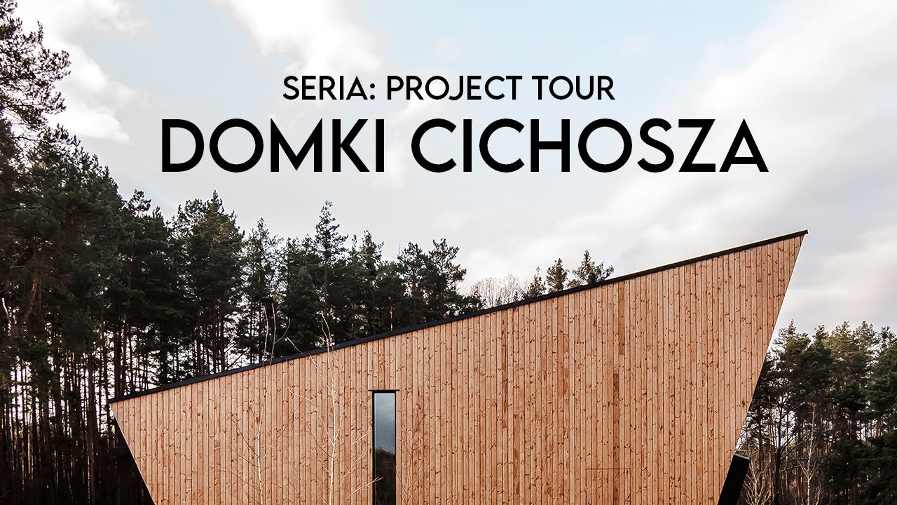 PROJECT TOUR | DOMKI CICHOSZA- inspirujące realizacje
