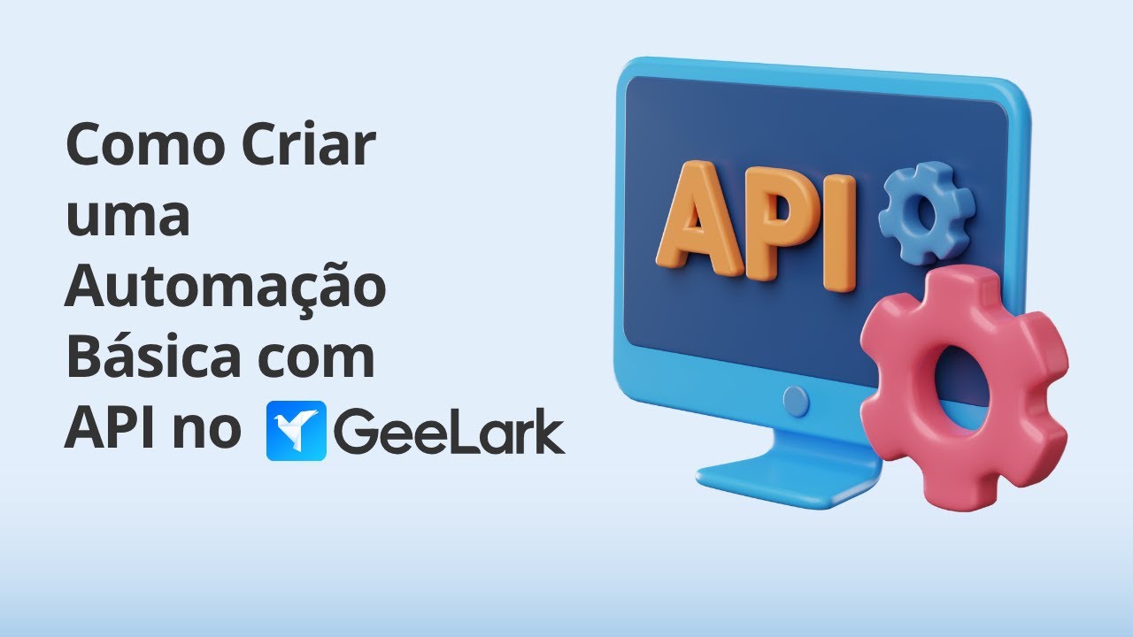Como Criar uma Automação Básica com API no GeeLark: Guia Passo a Passo