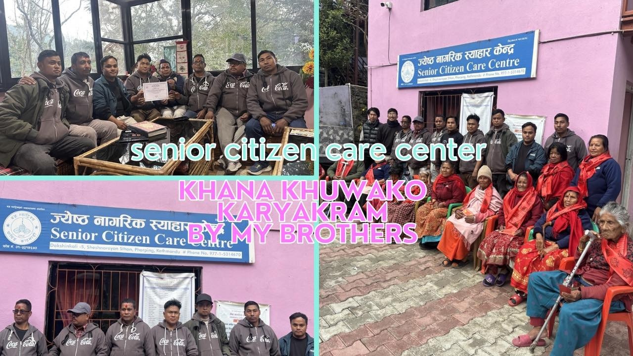Senior citizen care center ma dai haru batw khana khuwayeko karyakram.A service providing vlog.