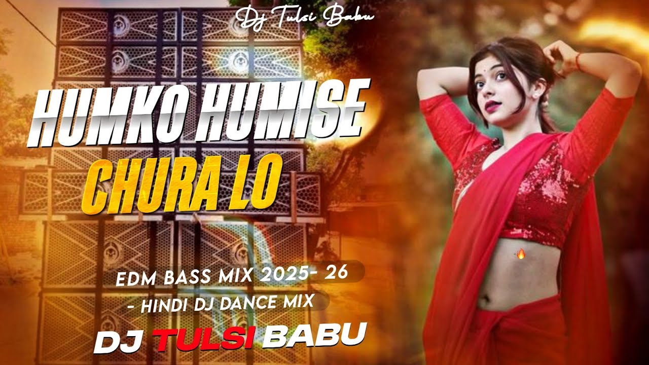 Humko Humise Chura Lo | Bollywood Best Dj Hindi | Old Song Hindi Dj Remix | Dj Tulsi Babu 