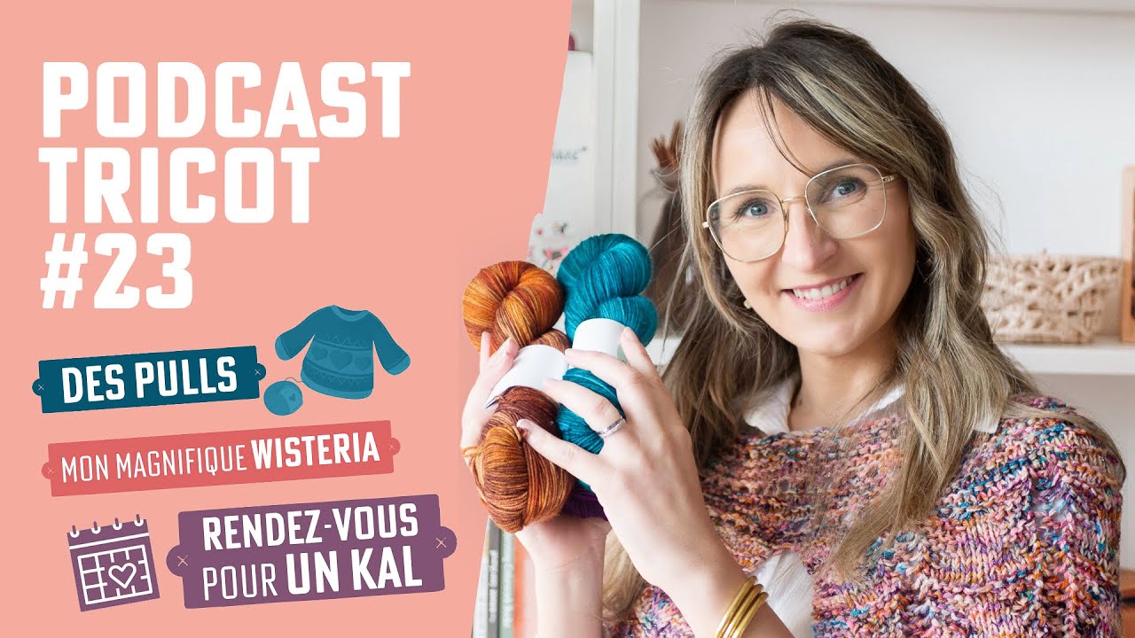 ✨ Mon magnifique chauffe épaule, 2 pulls, 1 Kal …. bref Winter Is Coming 😂 | Podcast Tricot #23