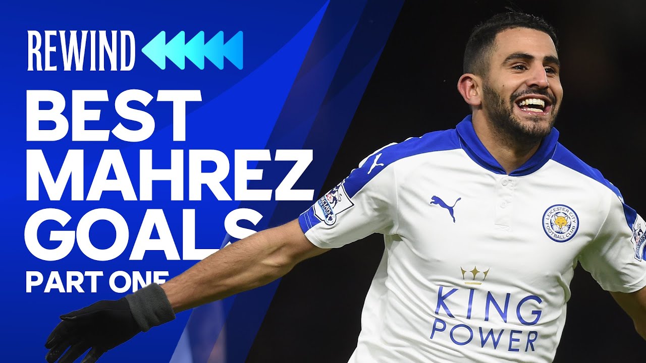 Five STUNNING Mahrez Strikes! 🤯 | The Best Riyad Mahrez Goals: Part One