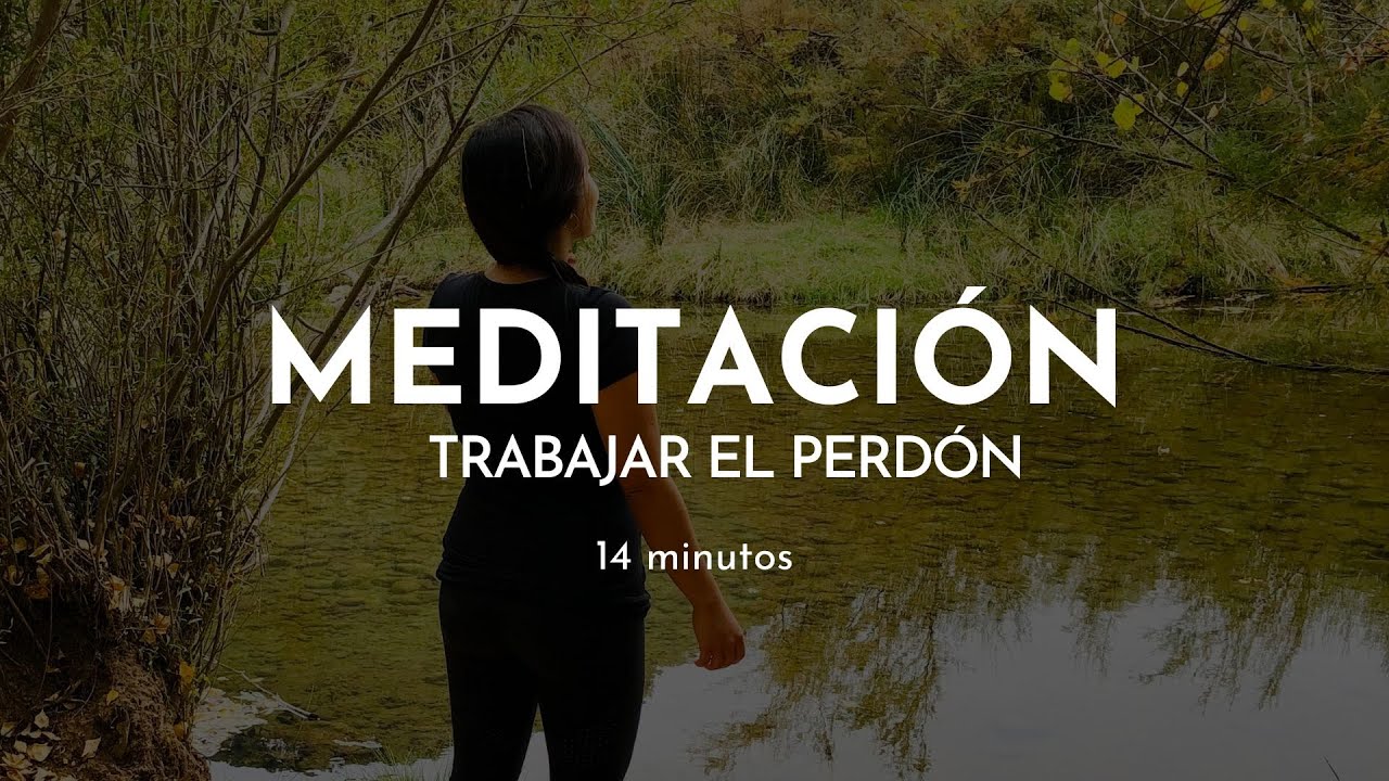 Meditaci&oacute;n guiada para el PERD&Oacute;N | Afirmaciones para poder perdonar