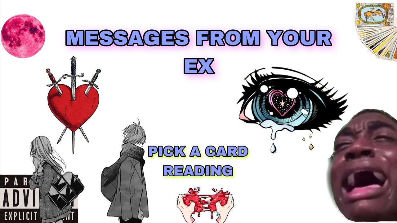 (PICK A CARD) MESSAGES FROM YOUR EX ?!