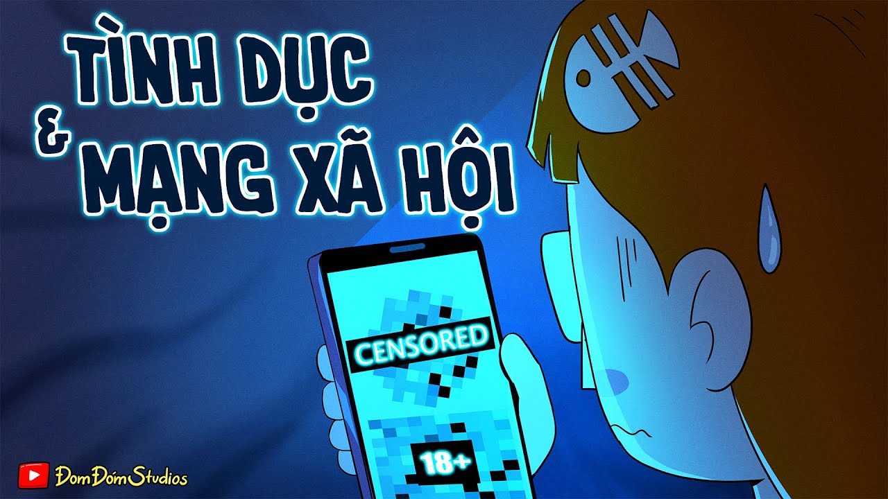 CON NGƯỜI BIẾT SEND NUDE TỪ BAO GIỜ ? - TÌNH DỤC VÀ MẠNG XÃ HỘI