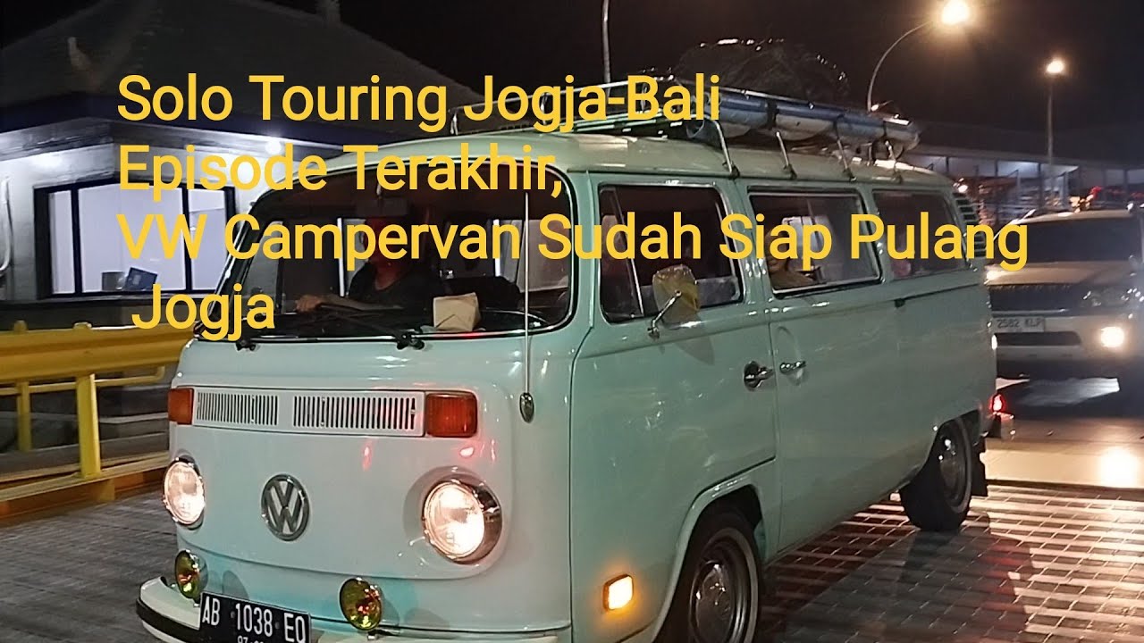 Solo Touring Jogja-Bali Episode Terakhir, VW Combi Campervan Sudah Siap Pulang Jogja