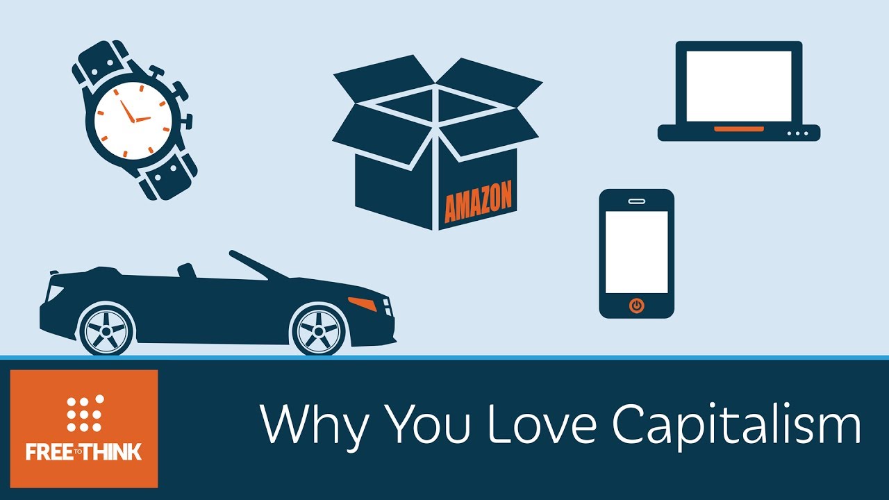 Why You Love Capitalism | 5 Minute Video