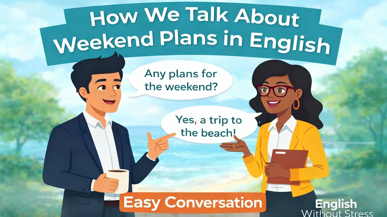 How We Talk About Weekend Plans in English | Easy Conversation |