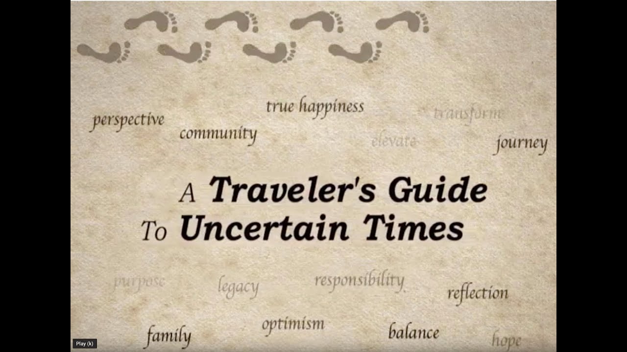 Traveler's Guide to Uncertain Times : Navigating our Complicated and Challenging Lives