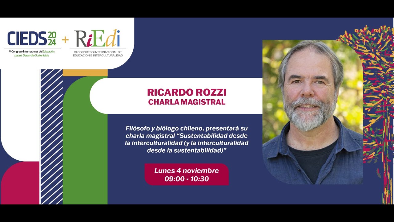 CIEDS+RIEDI | Charla Magistral Ricardo Rozzi