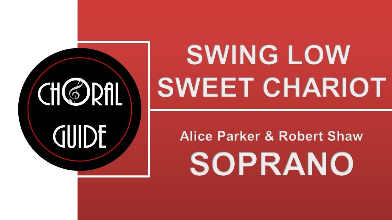 Swing Low, Sweet Chariot - SOPRANO | Arr Alice Parker and Robert Shaw