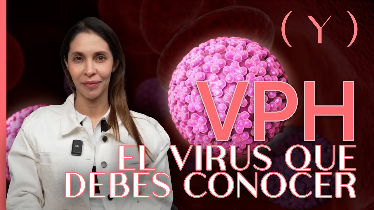 VIRUS DE PAPILOMA HUMANO, TODO LO QUE DEBES SABER - Doctora Catalina Agudelo