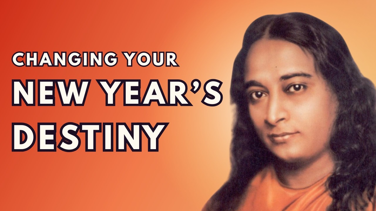 Controlling Your New Year's Destiny | Yogananda | Man's Eternal Quest