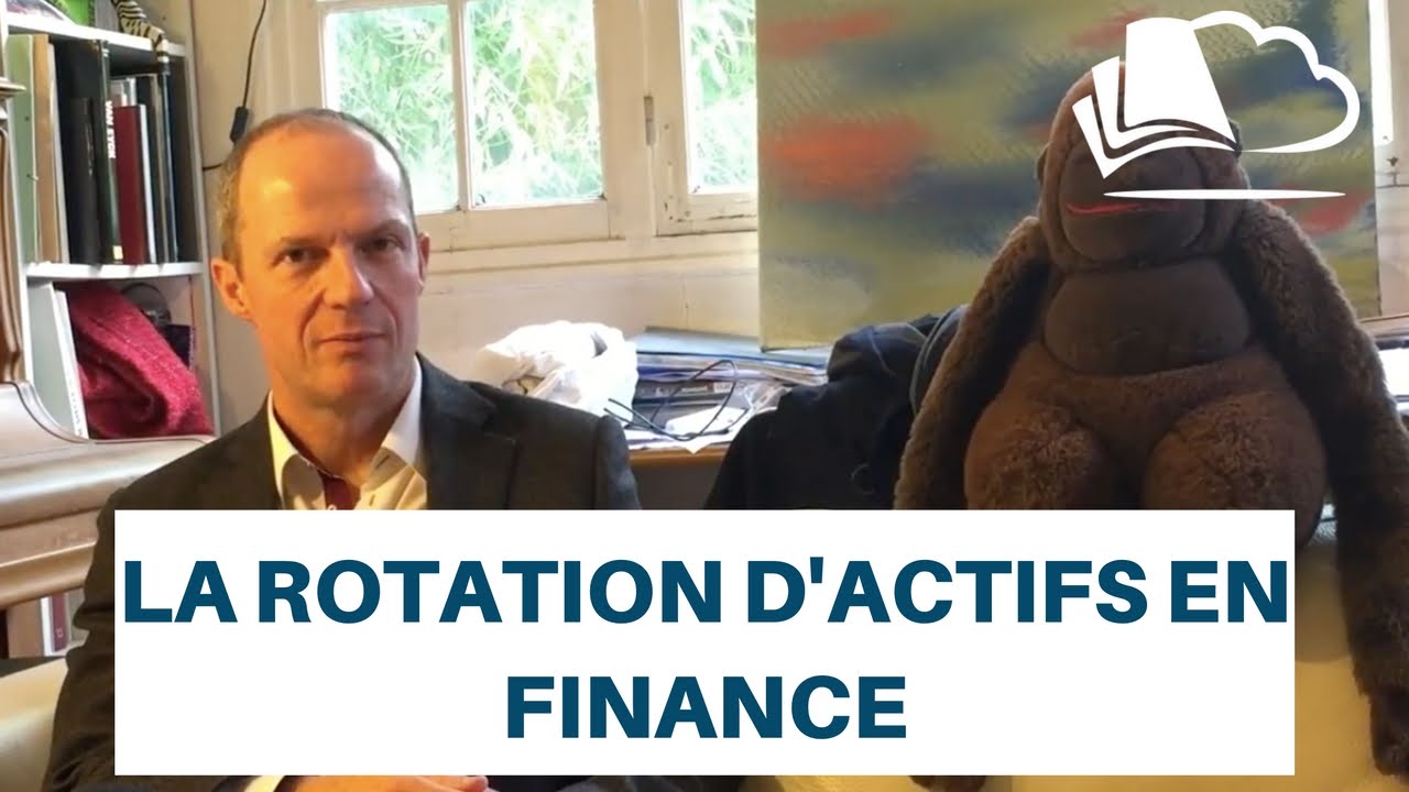 La rotation d'actifs en finance - Christophe Thibierge pour albert acad&eacute;mie