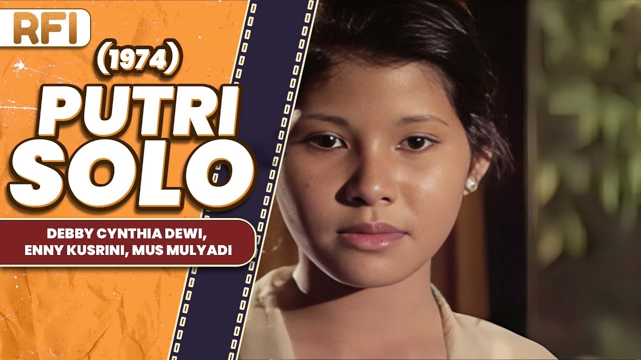 PUTRI SOLO (1974) FULL MOVIE HD - DEBBY CYNTHIA DEWI, ENNY KUSRINI, MUS MULYADI