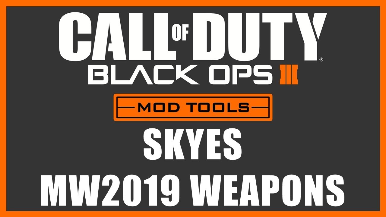Black Ops 3 Mod Tools - Skyes Modern Warfare (2019) Weapons