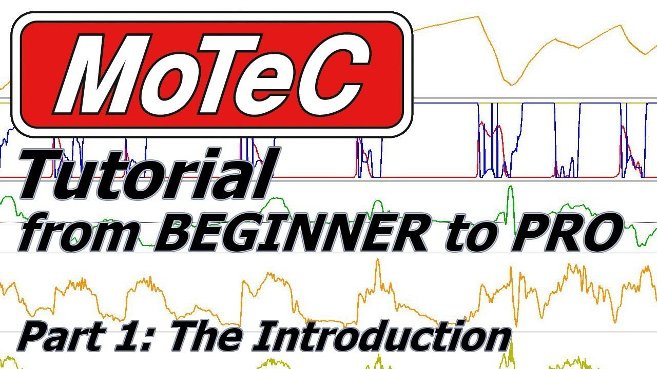 MoTec Tutorial: Beginner to pro: Pt. 1 The Introduction