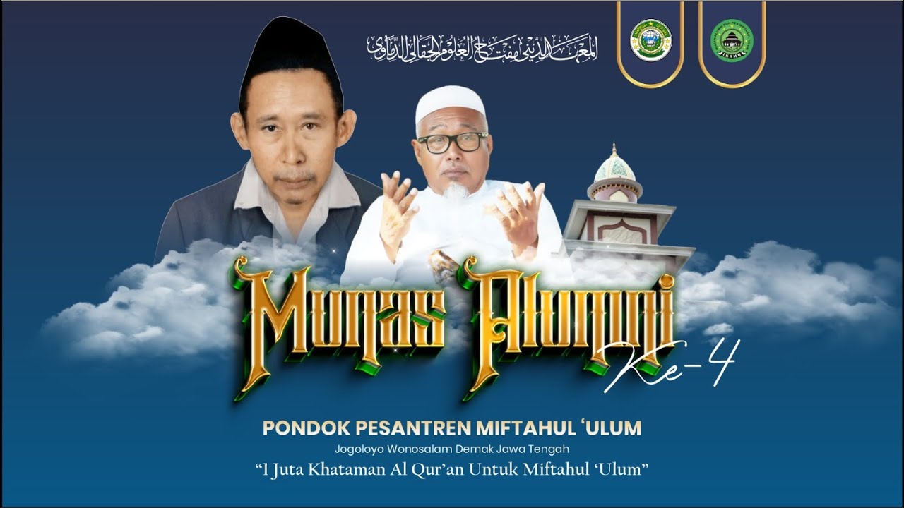 Munas Alumni Ke-4 Pondok Pesantren Miftahul 'Ulum Demak || Pagelaran Alma Esbeye & Penutupan Munas