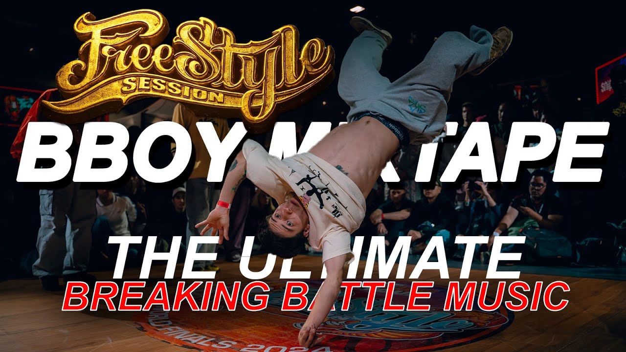 Freestyle Session World Finals 2025 Mixtape 🔥 Ultimate Breaking Battle Music