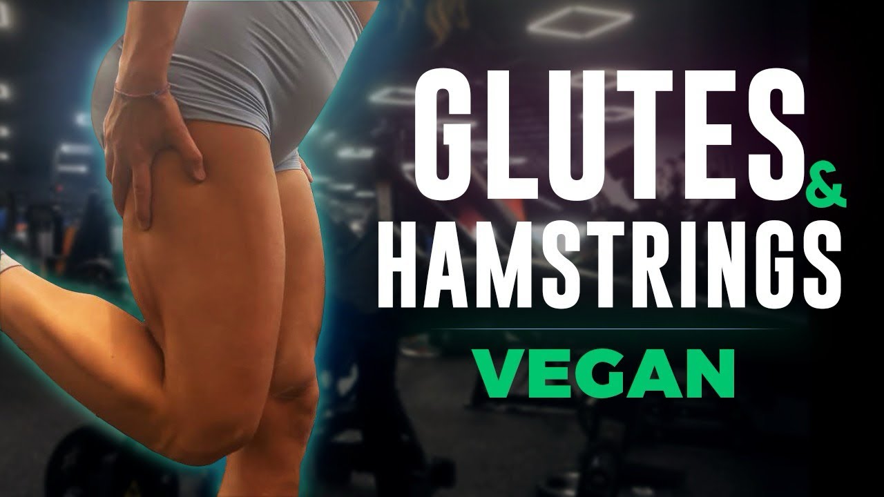 Glute and Hamstring Workout for Mass (Vegan Athlete)